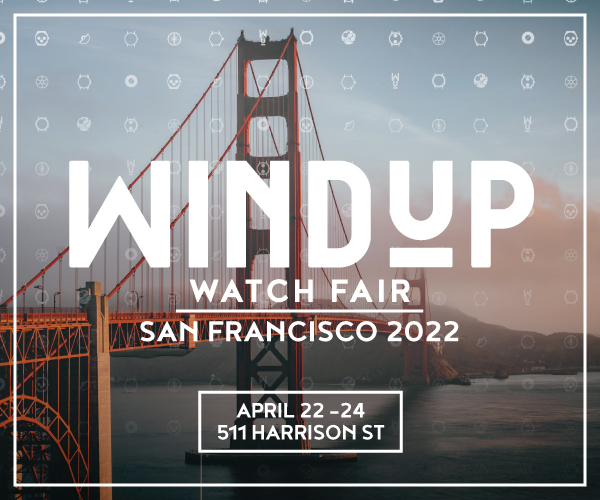 Worn & Wound’s Windup Watch Fair Returns This Month to San Francisco