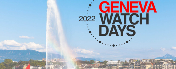 Industry News – Geneva Watch Days Returns To The Shores of Lake Geneva For The 2022 Edition