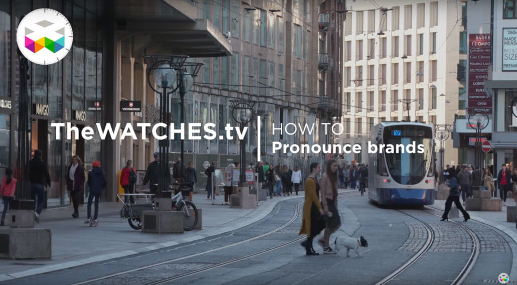 Are You Pronouncing Your Favorite Watch Brand Names Correctly? Here Are A Few That You May Be Getting Wrong And How To Say Them Correctly (Video) – Reprise