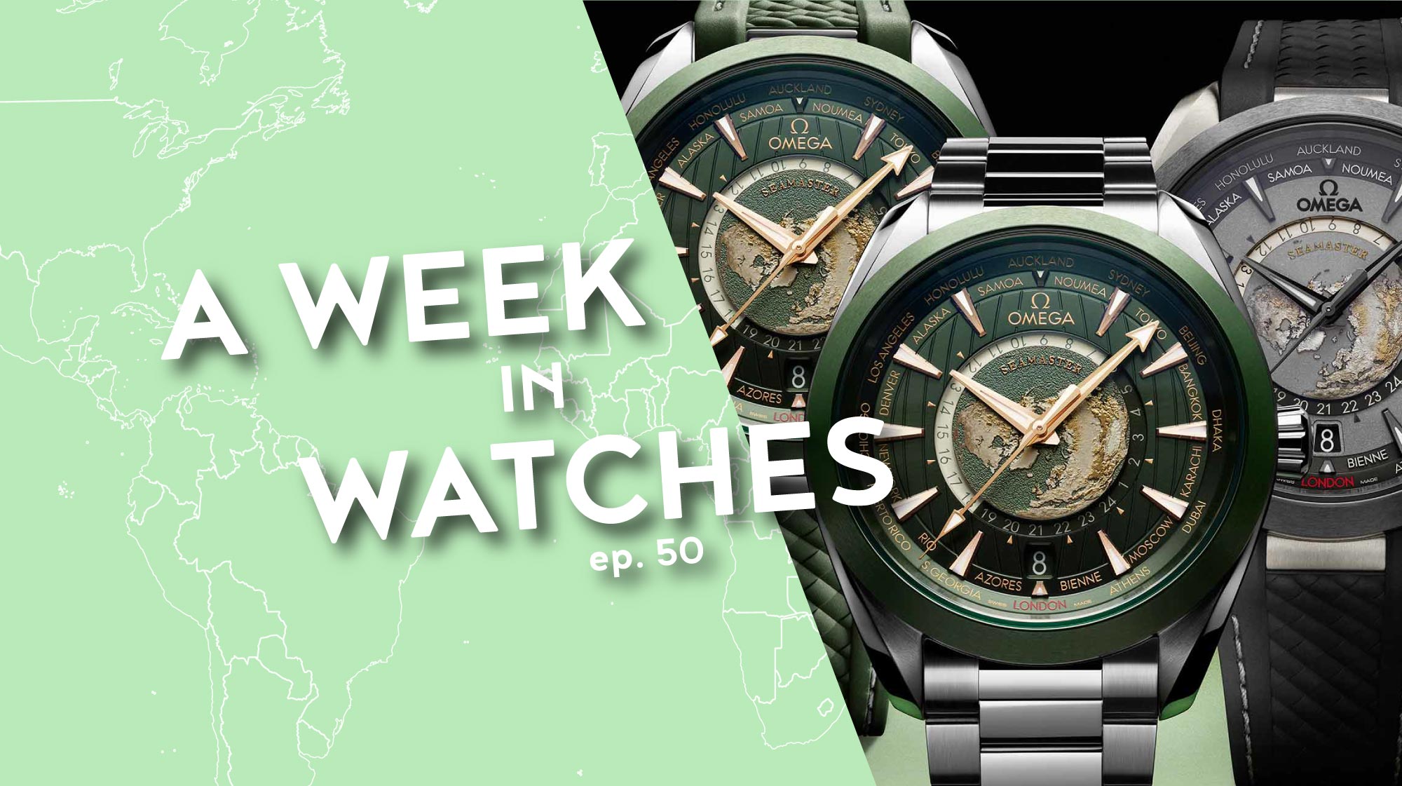 A Week in Watch Ep. 50: Omega’s Got the Whole World in their Hands
