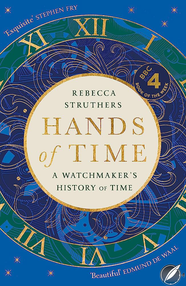 Book Review. “Hands of Time: A Watchmaker´s History of Time” by Rebecca Struthers