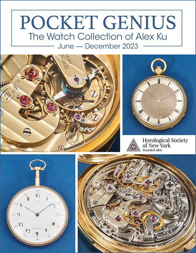 Horological Society Of New York Exhibition: Pocket Genius: The Watch Collection of Alex Ku