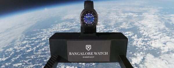 Just Because – Indian Watch Company Bangalore Sent a Watch in Space and It Survived (And it’s available too…)