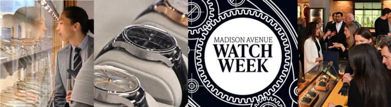 Join In The Celebration During The 11th Annual Madison Avenue Watch Week May 6-10, 2025