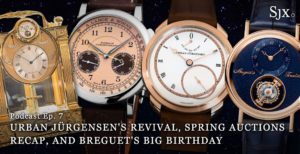 SJX Podcast: Urban Jürgensen’s Revival, Breguet’s Birthday, and Spring Auctions