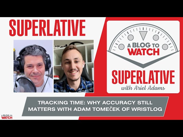 The SUPERLATIVE Podcast: Tracking Time — Why Accuracy Still Matters, With Adam Tomeček of WristLog
