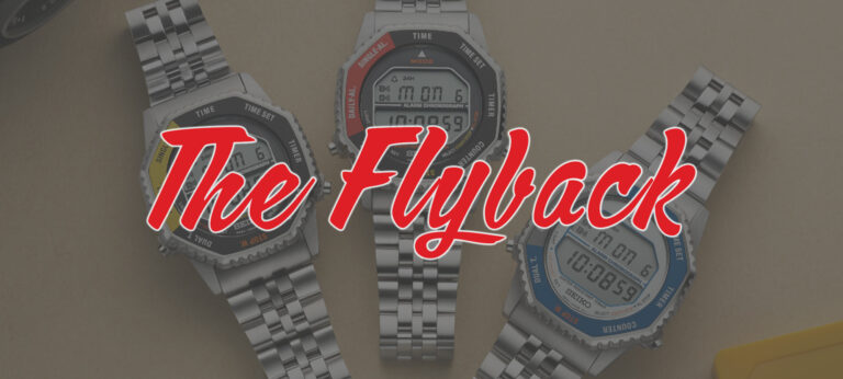 The Flyback: So Many New Watches Edition!