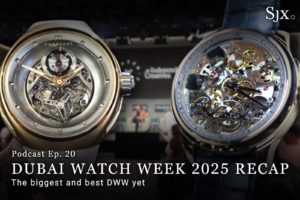 SJX Podcast: Live from Dubai Watch Week