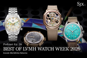 SJX Podcast: Best of LVMH Watch Week