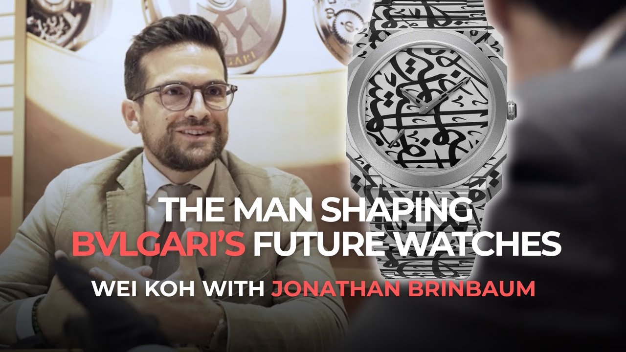 The Man Shaping BVLGARI’s Future Watches | Wei Koh with Jonathan Brinbaum