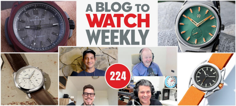 aBlogtoWatch Weekly Podcast #224: Fashion Watches Fight Back, Formex Levels Up, And Watches For Life Beyond Earth