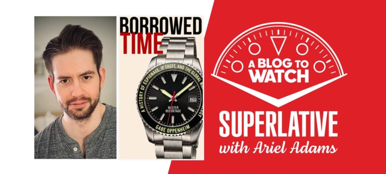 The SUPERLATIVE Podcast: Gabe Oppenheim On How History And Politics Shape The Watch Industry