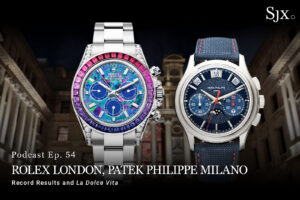SJX Podcast: Rolex London, Patek Philippe Milano
