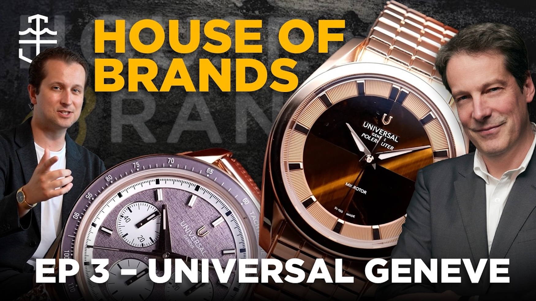 Universal Genève Is Back: Inside the Relaunch With Gregory Bruttin | House of Brands Ep. 3
